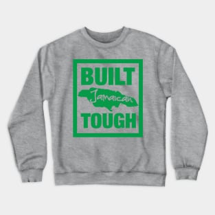 Jamaican Built Tough Crewneck Sweatshirt